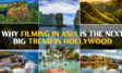 Why Filming in Asia is the Next Big Trend in Hollywood