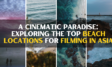 Beach Locations for Filming in Asia