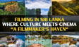 Filming in Sri Lanka