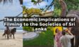 The Economic Implications of Filming to the Societies of Sri Lanka